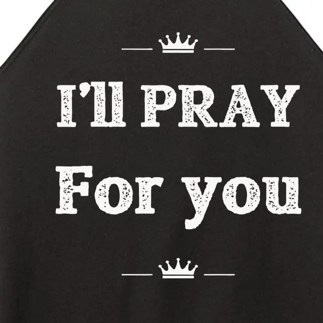 Christian ILl Pray For You Jesus Inspiration Women’s Perfect Tri Rocker Tank