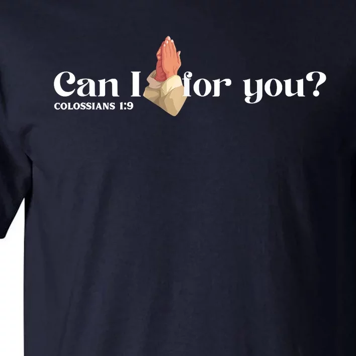 Can I Pray For You Christian Faith Jesus Novelty Design Tall T-Shirt