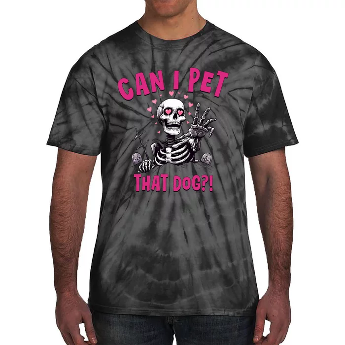 Can I Pet That Dog Skeleton Tie-Dye T-Shirt