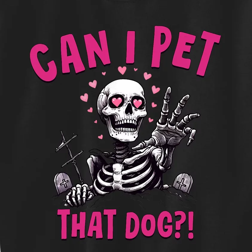 Can I Pet That Dog Skeleton Kids Sweatshirt