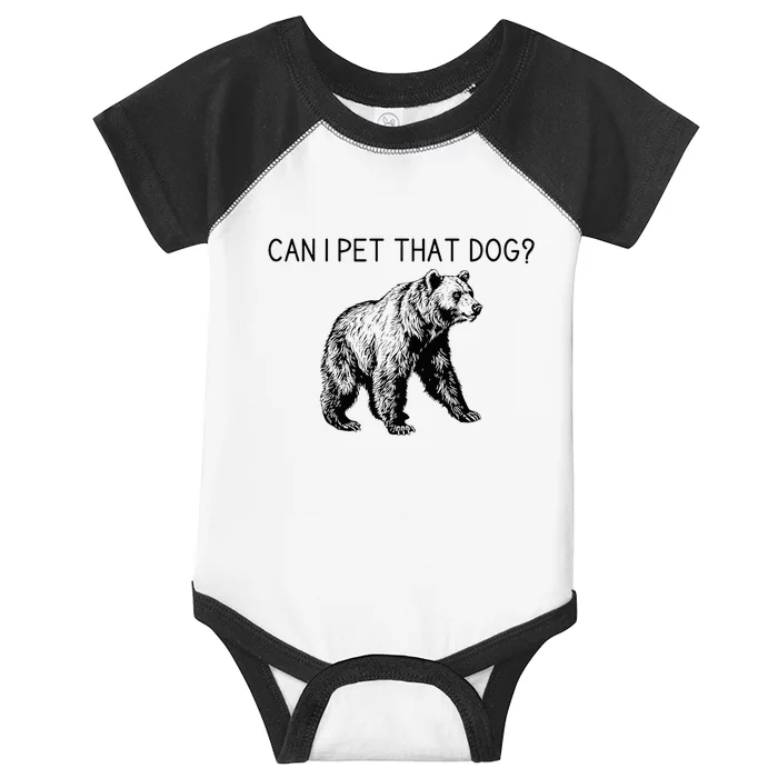 Can I Pet That Dog Funny Bear Infant Baby Jersey Bodysuit