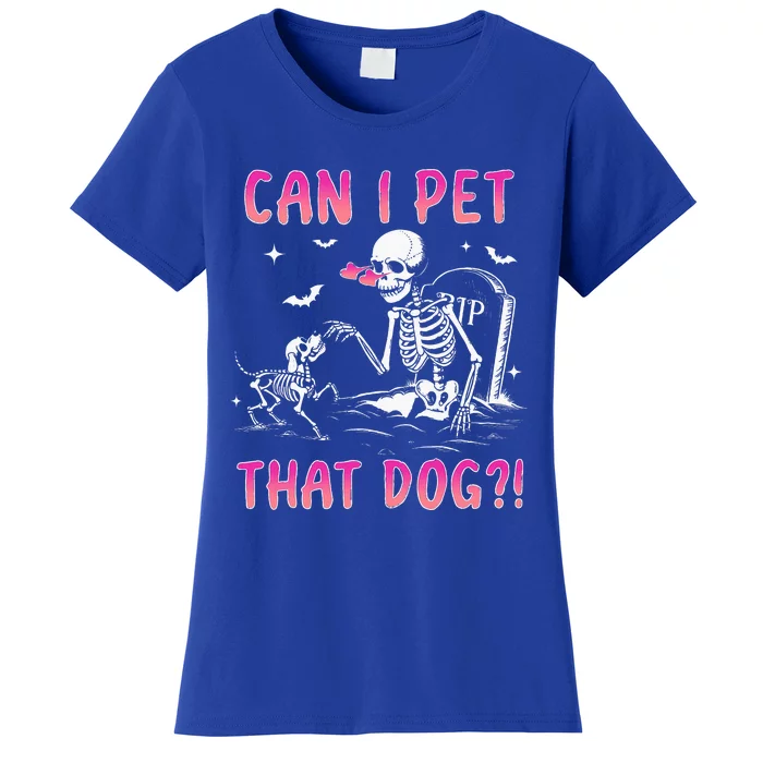 Can I Pet That Dog Skeleton Dog Lover Halloween Women's T-Shirt