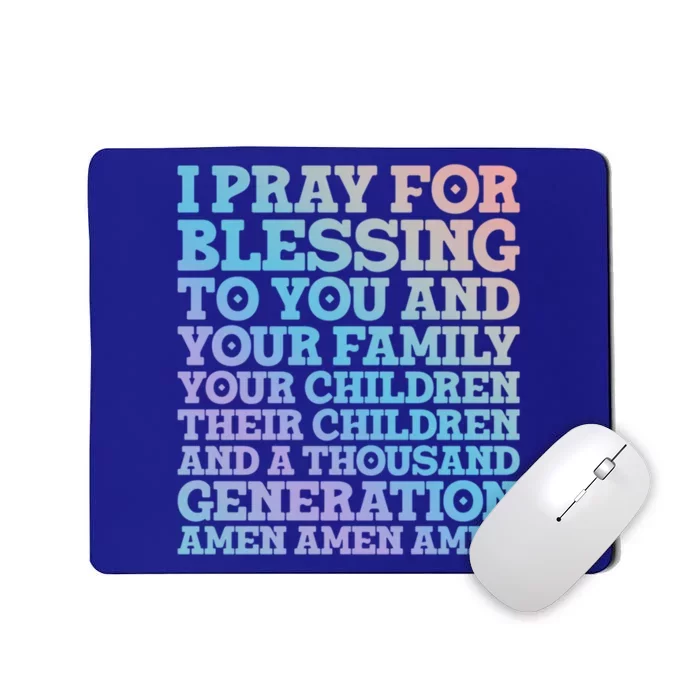 Christian I Pray For Blessings To You And Your Family A Gift Mousepad