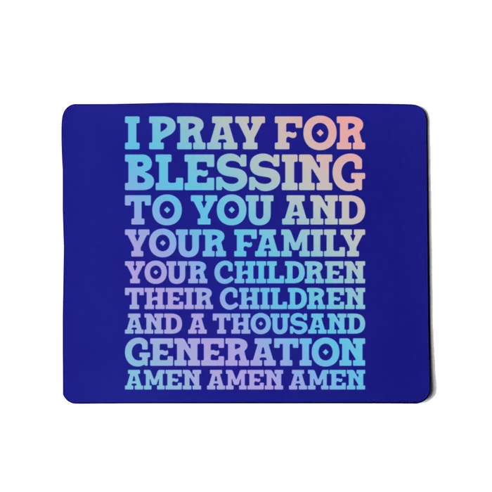 Christian I Pray For Blessings To You And Your Family A Gift Mousepad