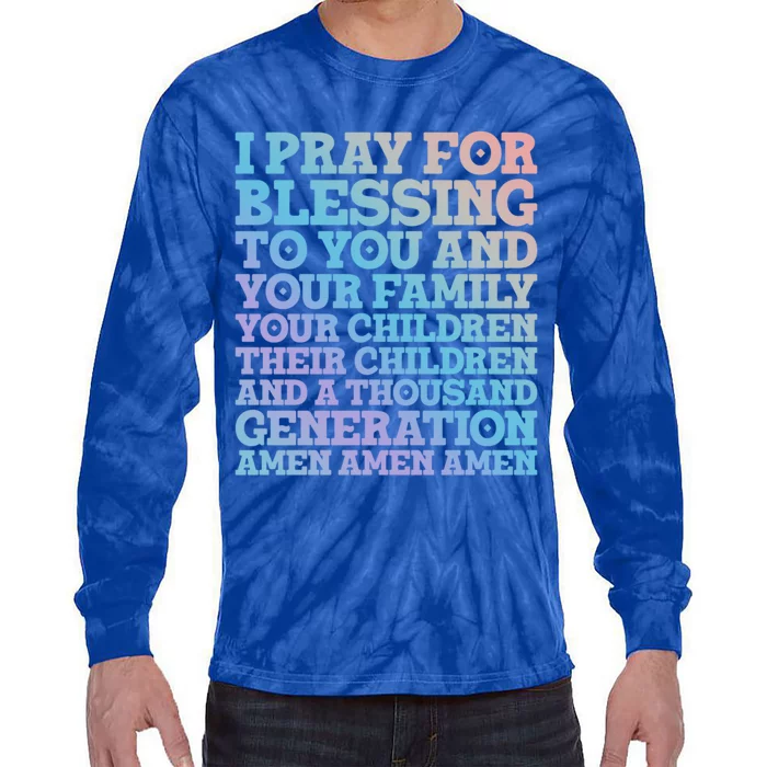 Christian I Pray For Blessings To You And Your Family A Gift Tie-Dye Long Sleeve Shirt