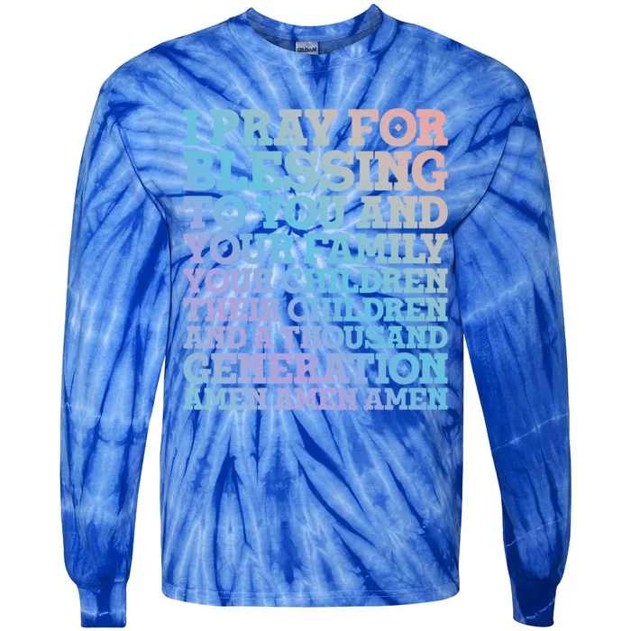 Christian I Pray For Blessings To You And Your Family A Gift Tie-Dye Long Sleeve Shirt