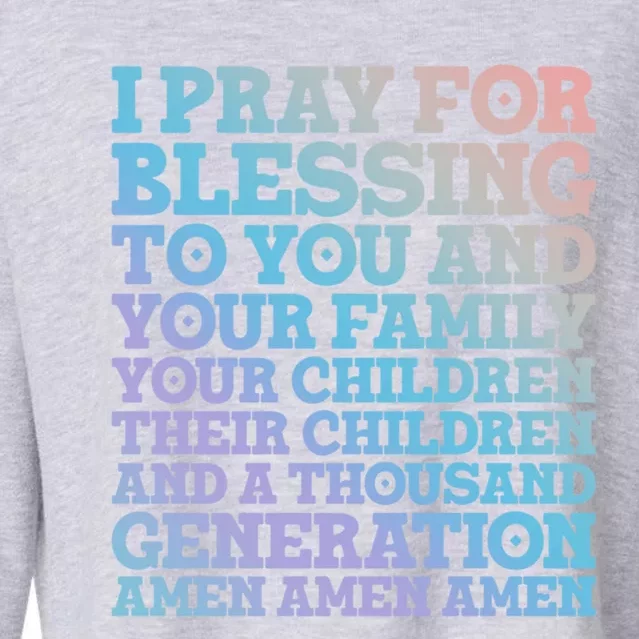 Christian I Pray For Blessings To You And Your Family A Gift Cropped Pullover Crew