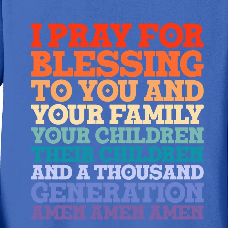 Christian I Pray For Blessings To You And Your Family A Gift Kids Long Sleeve Shirt