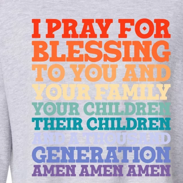 Christian I Pray For Blessings To You And Your Family A Gift Cropped Pullover Crew