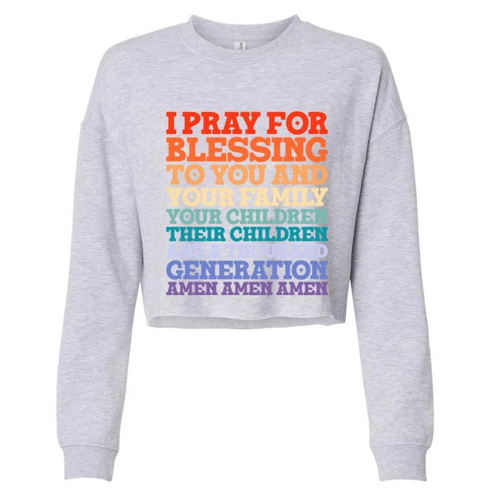 Christian I Pray For Blessings To You And Your Family A Gift Cropped Pullover Crew