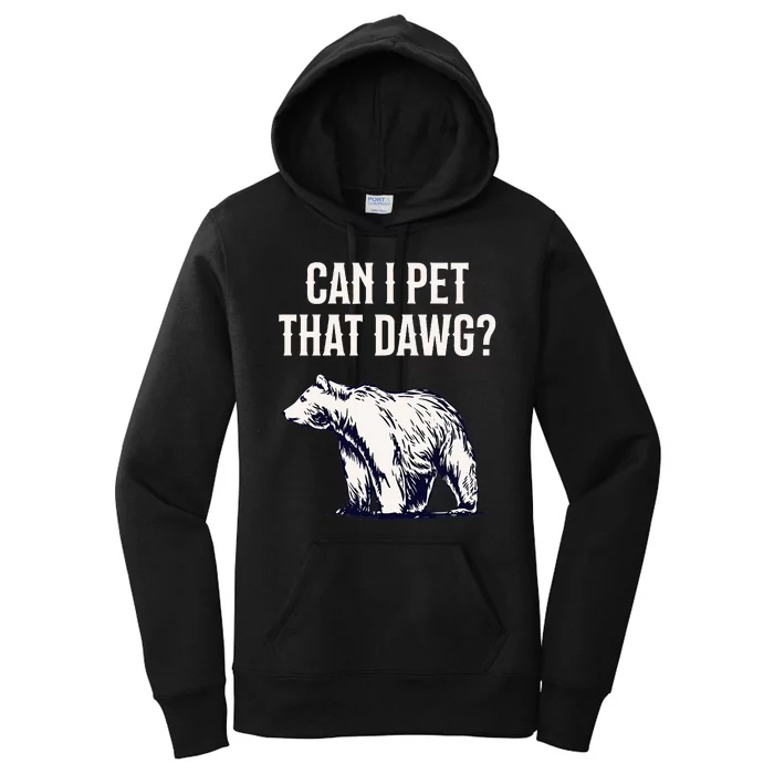 Can I Pet That Dawg Bear Meme Southern Accent Women's Pullover Hoodie