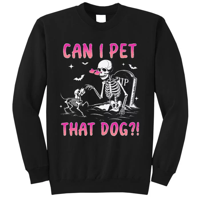 Can I Pet That Dog Funny Skeleton Dog Lover Halloween Gift Tall Sweatshirt