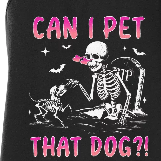 Can I Pet That Dog Funny Skeleton Dog Lover Halloween Gift Women's Racerback Tank