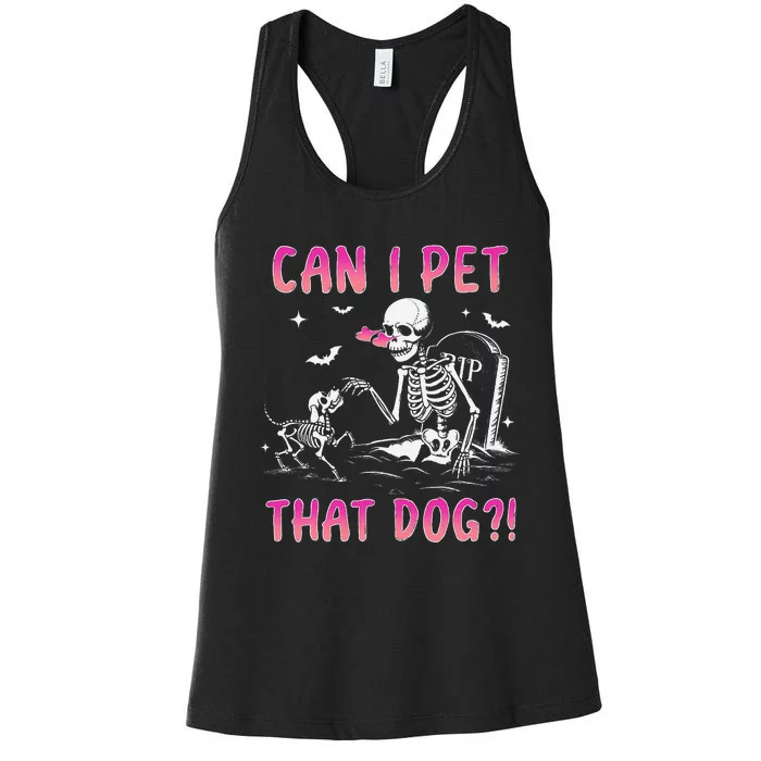 Can I Pet That Dog Funny Skeleton Dog Lover Halloween Gift Women's Racerback Tank