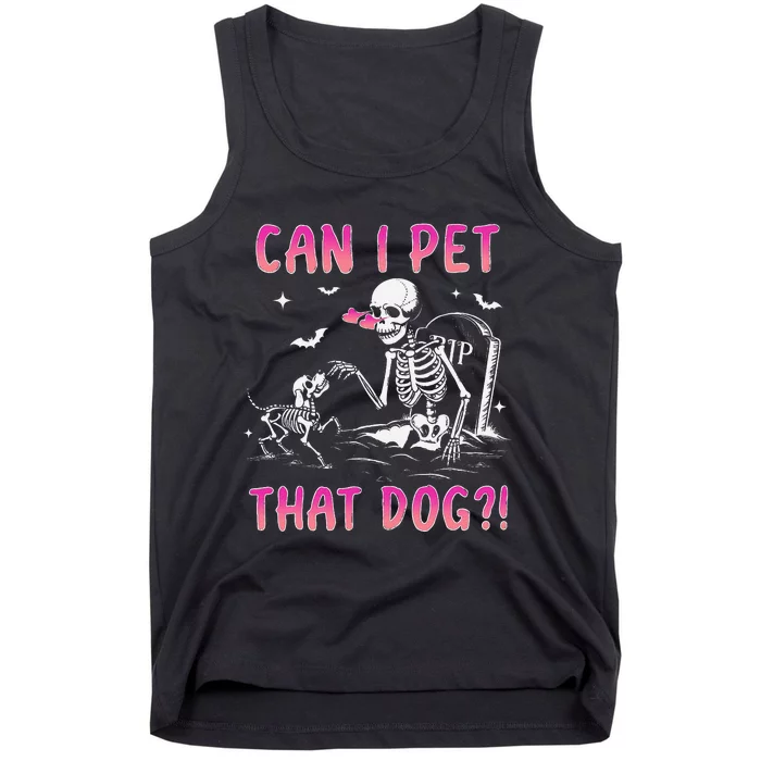 Can I Pet That Dog Funny Skeleton Dog Lover Halloween Gift Tank Top