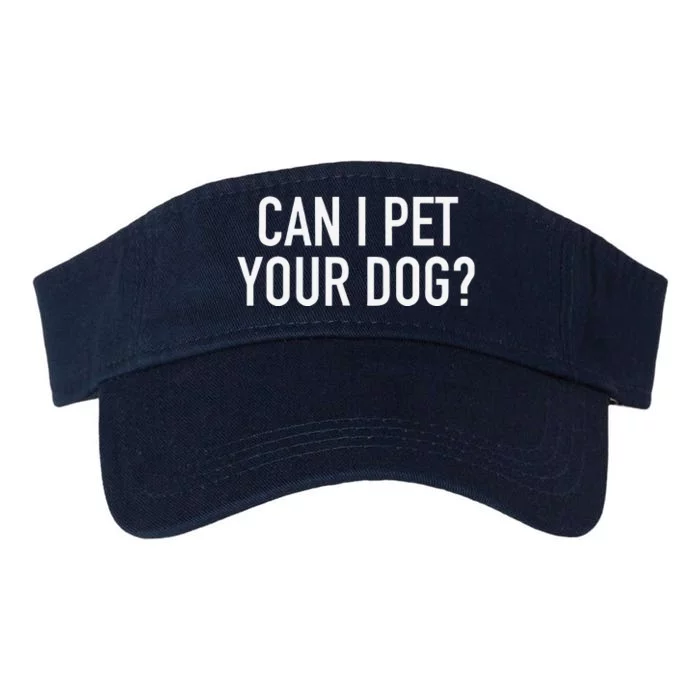 Can I Pet Your Dog Popular Funny Quote Valucap Bio-Washed Visor