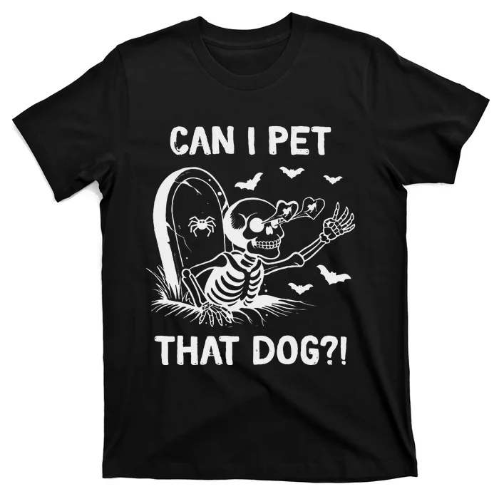 Can I Pet That Dog Halloween Skeleton T-Shirt