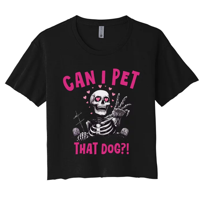 Can I Pet That Dog Skeleton Women's Crop Top Tee