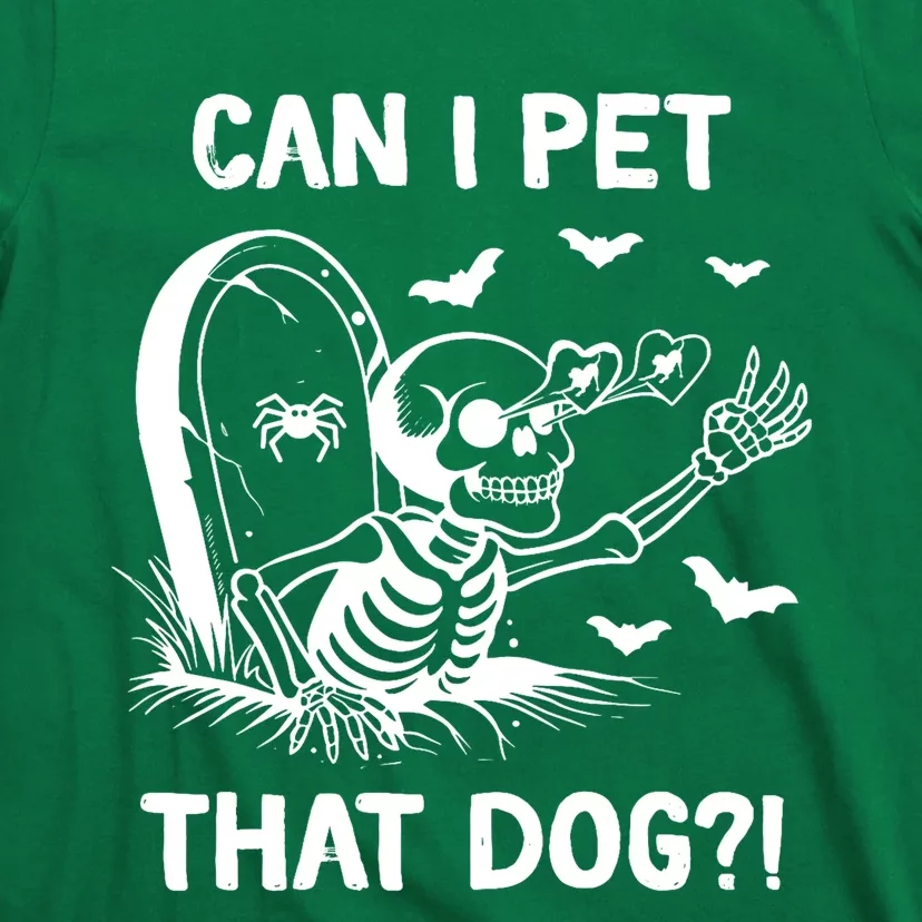 Can I Pet That Dog Halloween Skeleton T-Shirt