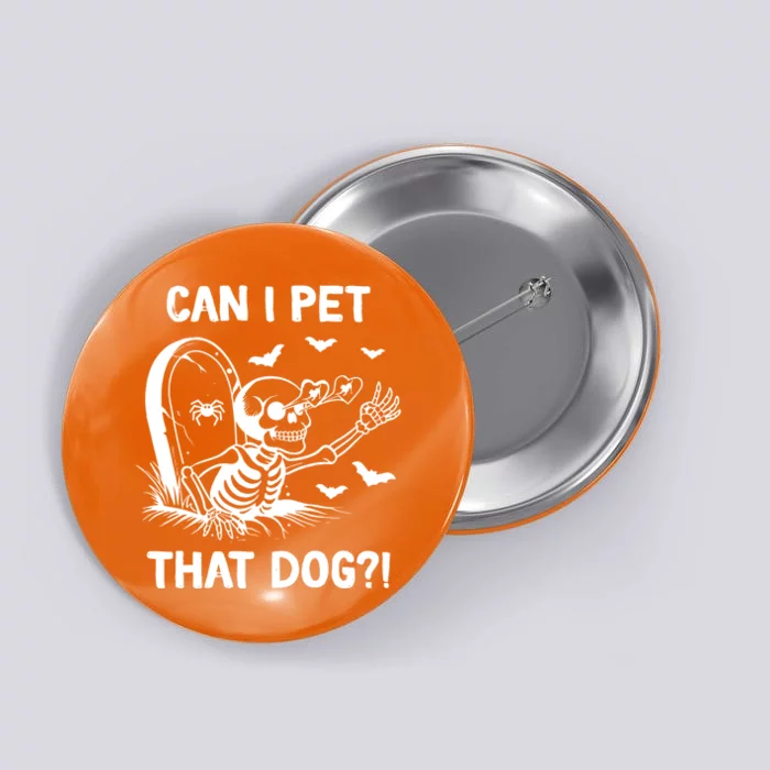 Can I Pet That Dog Halloween Skeleton Button