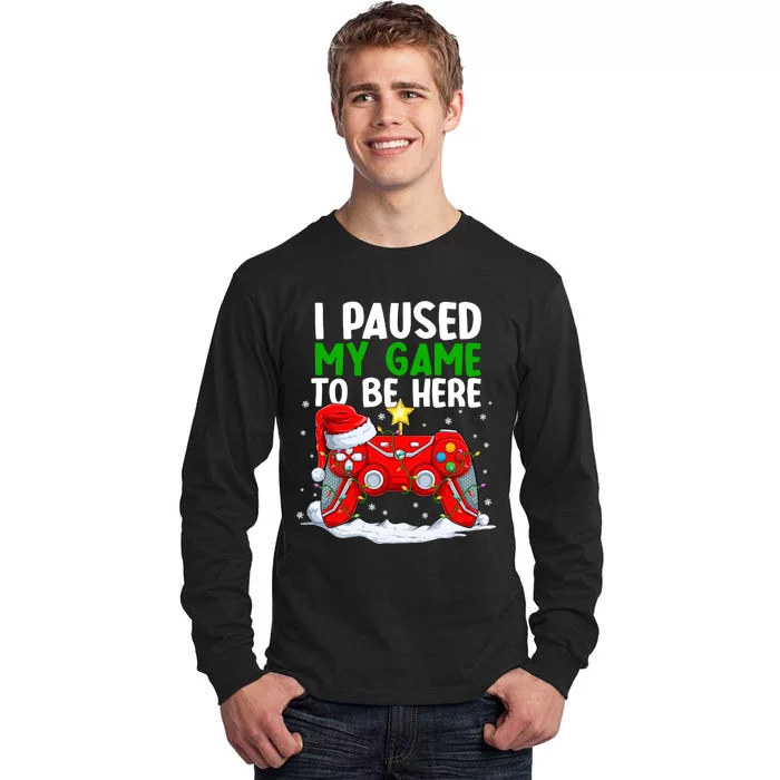 Christmas I Paused My Game To Be Here Funny Gamer Boys Tall Long Sleeve T-Shirt