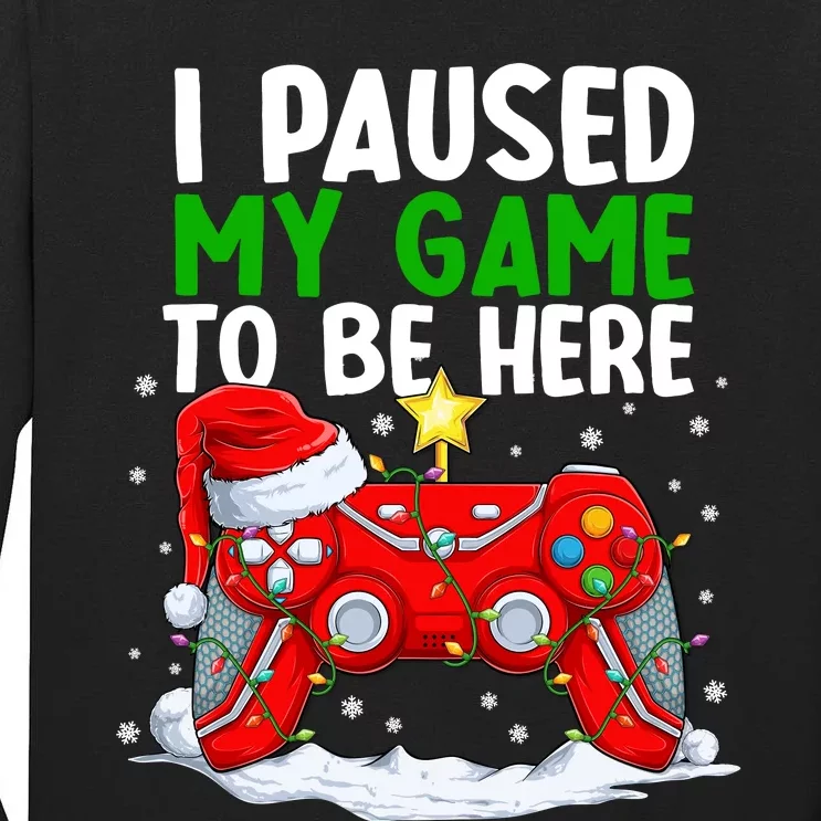 Christmas I Paused My Game To Be Here Funny Gamer Boys Tall Long Sleeve T-Shirt