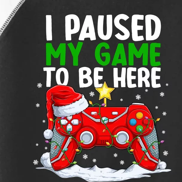 Christmas I Paused My Game To Be Here Funny Gamer Boys Toddler Fine Jersey T-Shirt