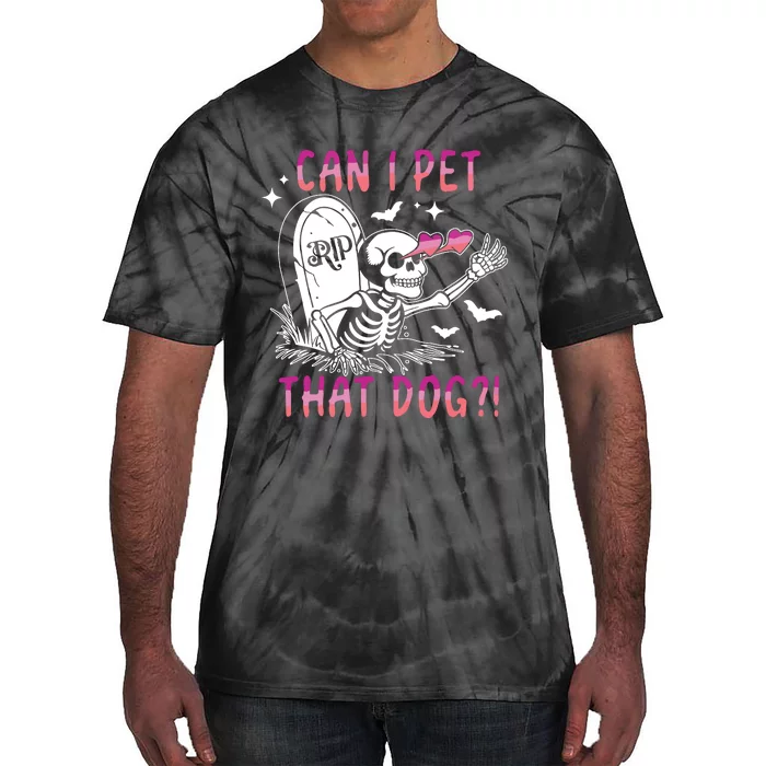 Can I Pet That Dog Skeleton Halloween Tie-Dye T-Shirt