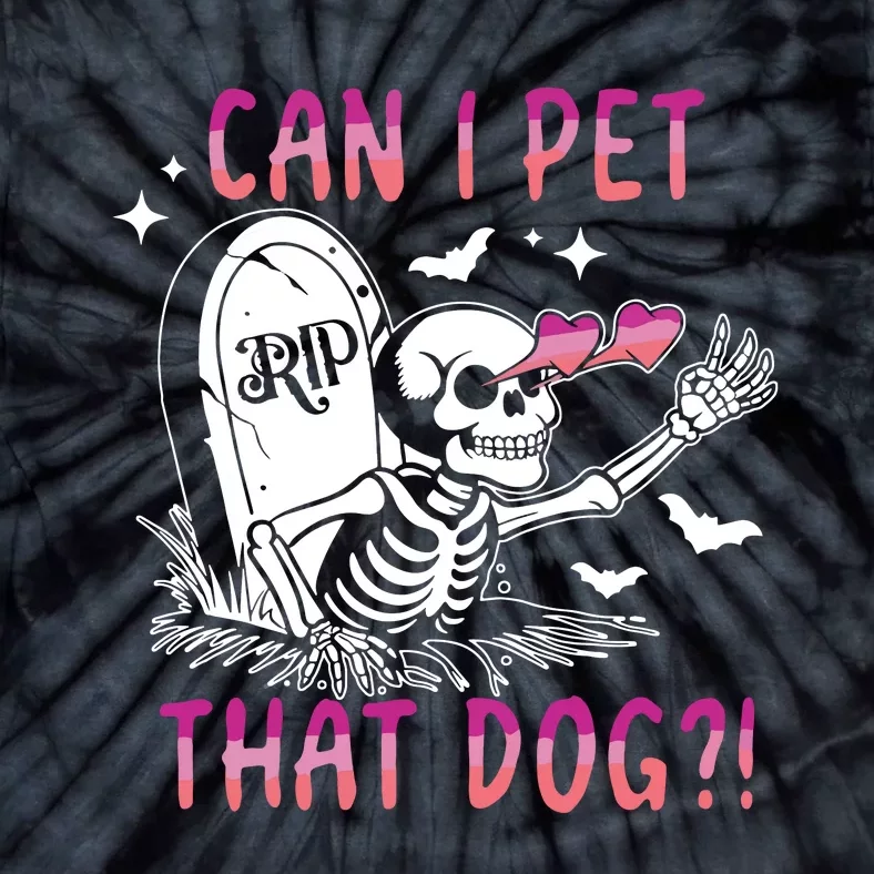 Can I Pet That Dog Skeleton Halloween Tie-Dye T-Shirt