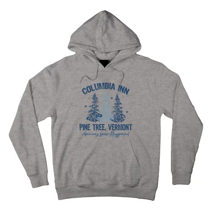 Columbia Inn Pine Tree Vermont Always A White Christmas Tall Hoodie