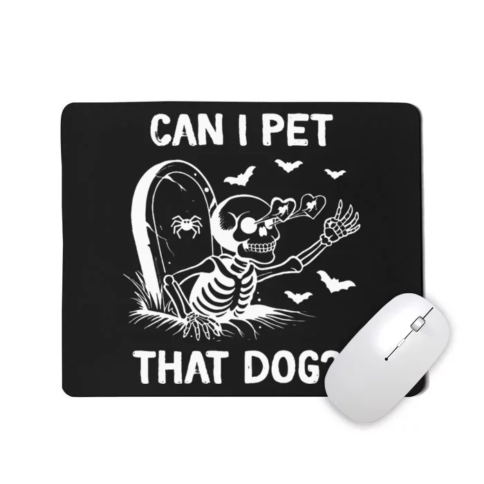 Can I Pet That Dog Halloween Skeleton Mousepad