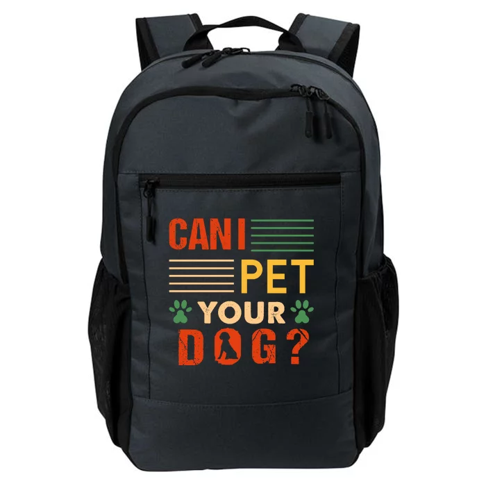 Can I Pet Your Dog Funny Dog Lover Daily Commute Backpack