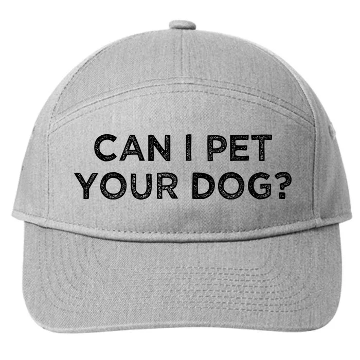 Can I Pet Your Dog 7-Panel Snapback Hat