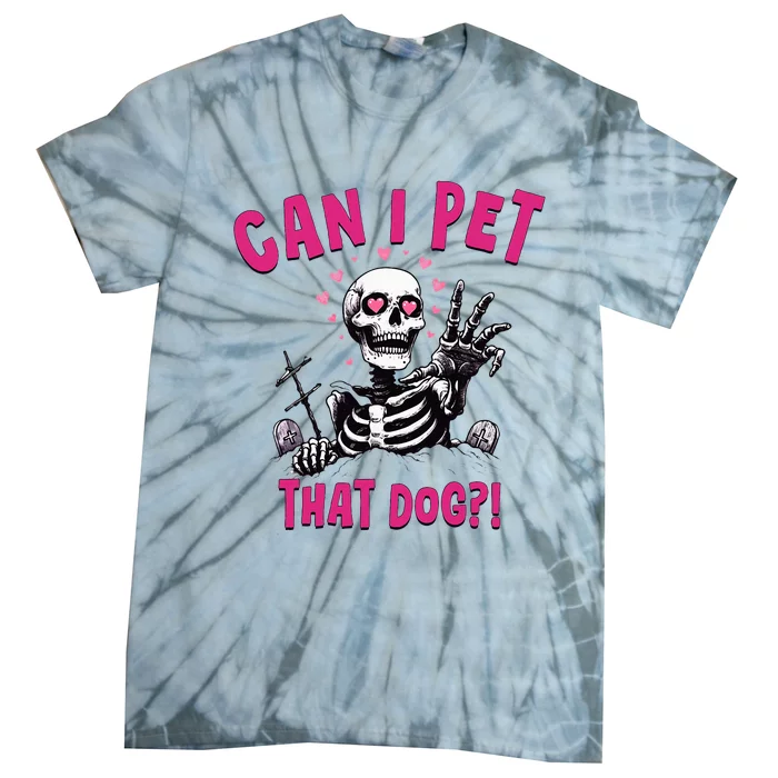 Can I Pet That Dog Skeleton Tie-Dye T-Shirt