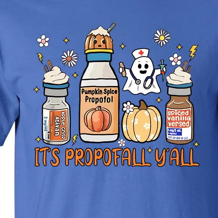 Cute Its Propofall Yall Halloween Fall Autumn Nurse Day Gift Tall T-Shirt