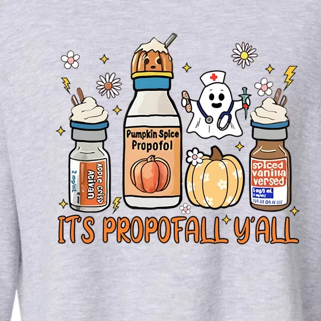 Cute Its Propofall Yall Halloween Fall Autumn Nurse Day Gift Cropped Pullover Crew