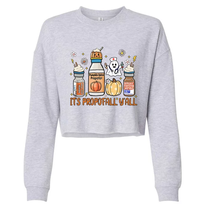 Cute Its Propofall Yall Halloween Fall Autumn Nurse Day Gift Cropped Pullover Crew