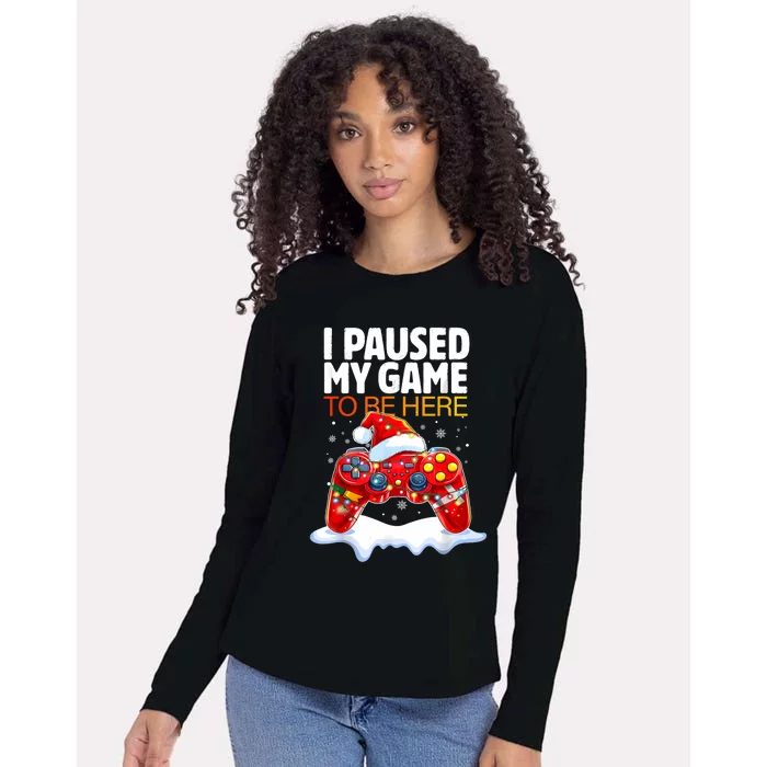 Christmas I Paused My Game To Be Here Funny Sarcastic Gamer Womens Cotton Relaxed Long Sleeve T-Shirt