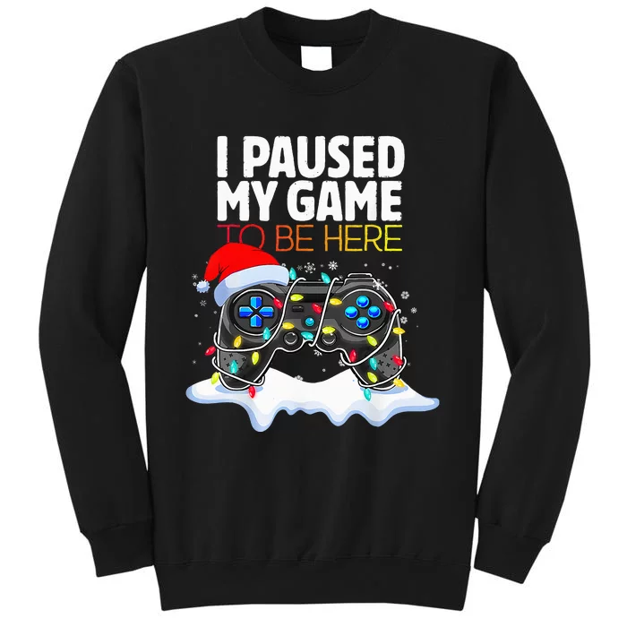 Christmas I Paused My Game To Be Here Funny Gamer Sweatshirt