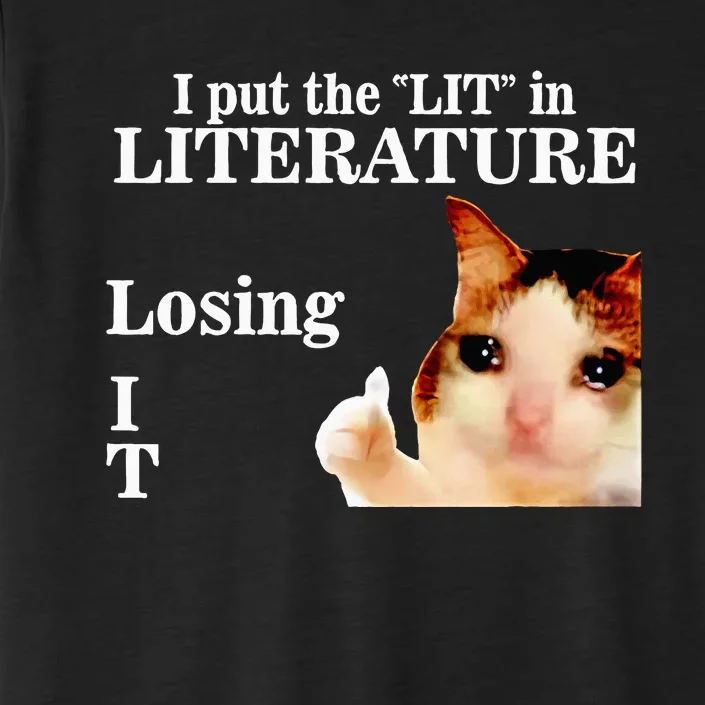 Cat I Put The Lit In Literature Losing It ChromaSoft Performance T-Shirt