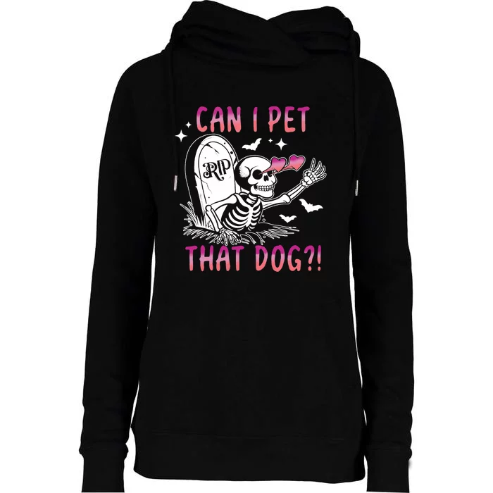 Can I Pet That Dog Skeleton Halloween Womens Funnel Neck Pullover Hood