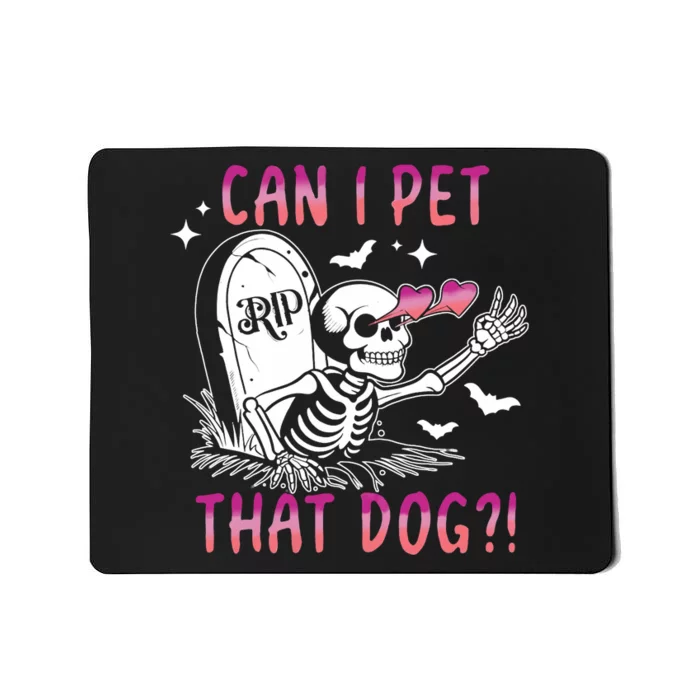 Can I Pet That Dog Skeleton Halloween Mousepad