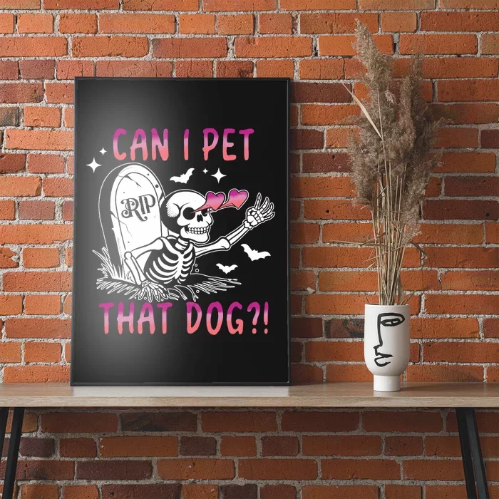 Can I Pet That Dog Skeleton Halloween Poster