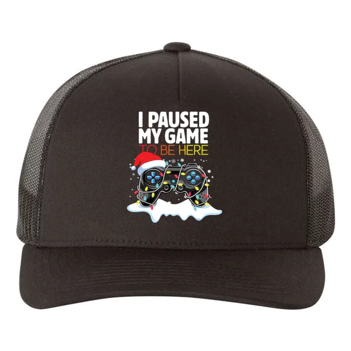 Christmas I Paused My Game To Be Here Funny Sarcastic Yupoong Adult 5-Panel Trucker Hat