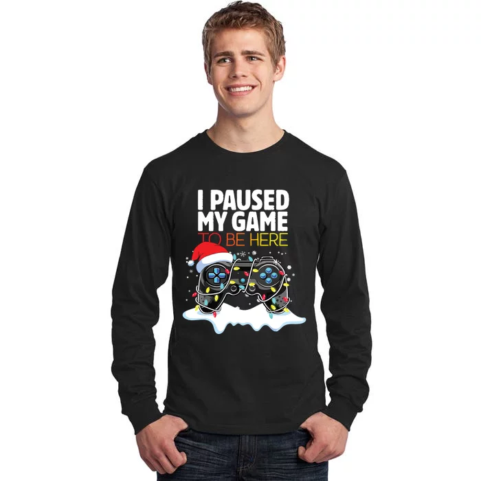 Christmas I Paused My Game To Be Here Funny Sarcastic Tall Long Sleeve T-Shirt