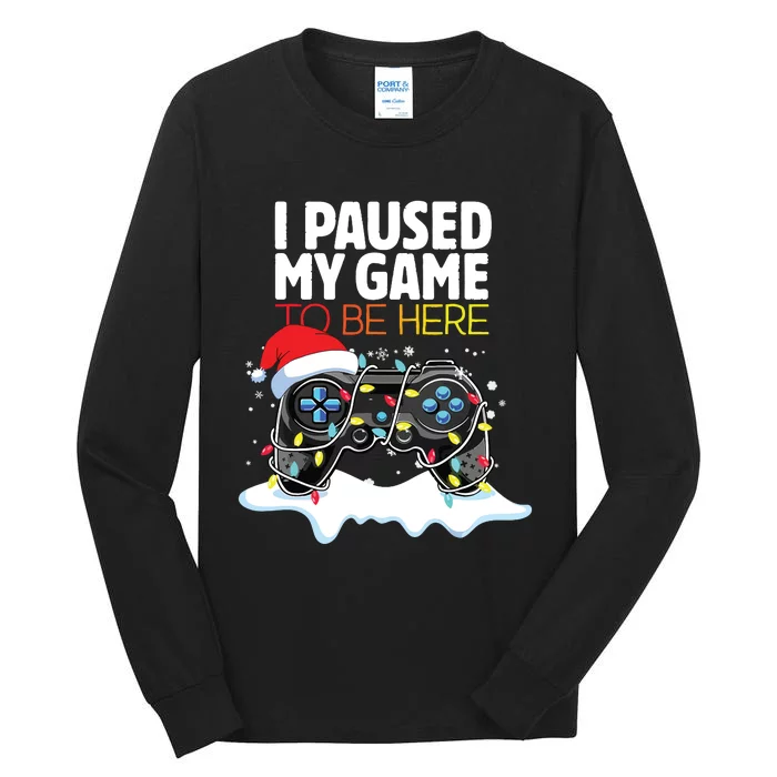 Christmas I Paused My Game To Be Here Funny Sarcastic Tall Long Sleeve T-Shirt