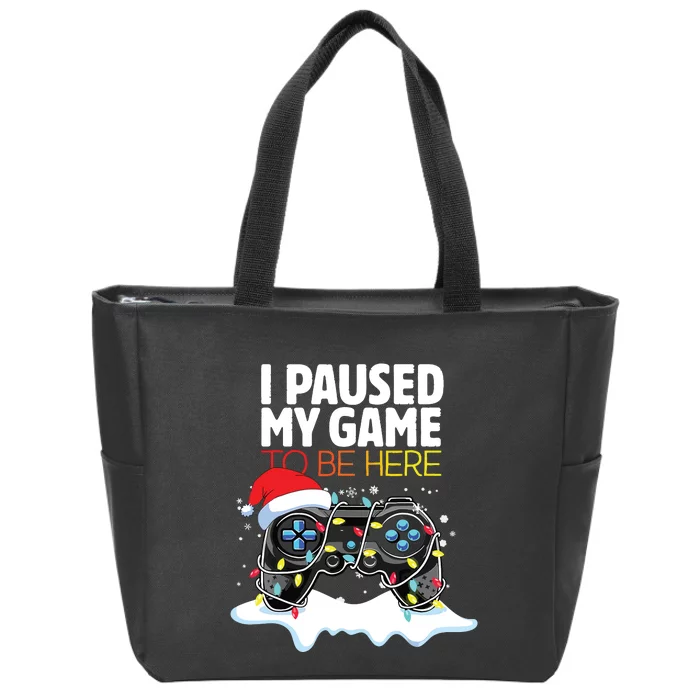 Christmas I Paused My Game To Be Here Funny Sarcastic Zip Tote Bag