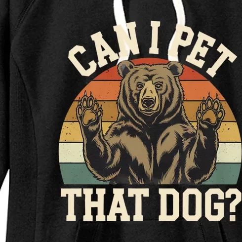 Can I Pet That Dog Funny Bear Memes Funny Bear Jokes Women's Fleece Hoodie