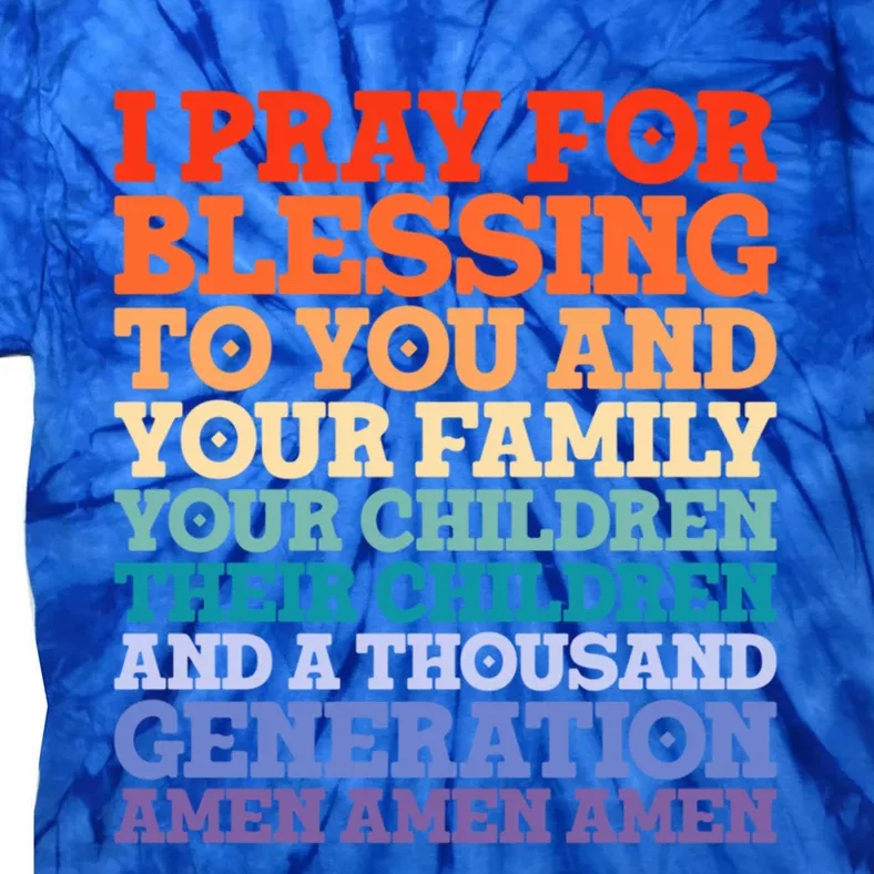 Christian I Pray For Blessings To You And Your Family A Gift Tie-Dye T-Shirt