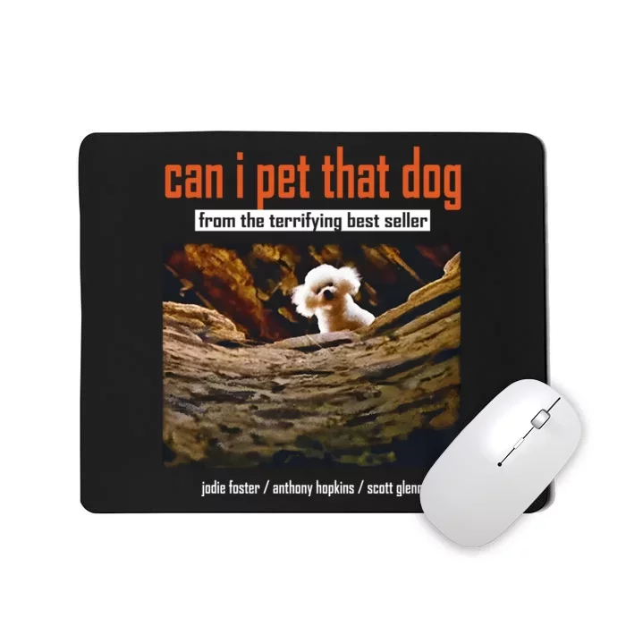 Can I Pet That Dog From The Terrifying Best Seller Mousepad